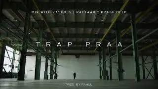 TRAP PRAA | MWV Contest | @raftaarmusic @MixWithVasudev | #MixWithVasudev #RaightArmy