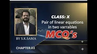 Class10 Maths | Pair of Linear Equations in Two Variables | Chapter 03 | MCQs | NCERT | By S.K. Sama