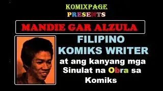 MANDIE GAR ALZULA, Filipino Komiks Writer-Novelist