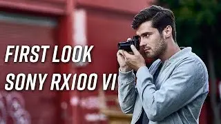 First Look | Sony RX100 VI