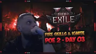 [PATH OF EXILE 2] &ndash; IGNITE & FIRE SKILLS ARE BAD? &ndash; POE 2 EARLY ACCESS &ndash; DAY 03!