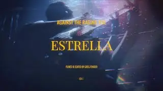 Against The Raging Tide - Estrella