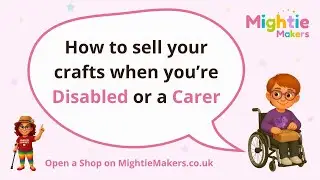 Sell Your Handmade Crafts With Chronic Illness Or Disability - Mightie Makers!