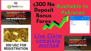 Forex No Deposit Bonus &cent;300 for Registration, Fresh Forex Broker Bonus Claim Method in Urdu