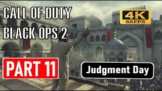 Call of Duty Black Ops 2  Part 11 Judgment Day Walkthrough  No Commentary  4K 60FPS PC & Xbox