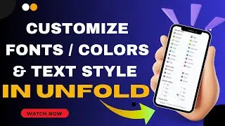 How to Customize Fonts, Colors, and Text Styles in Unfold