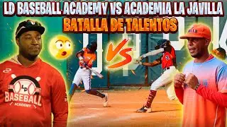 BATALLA DE TALENTOS | LD BASEBALL ACADEMY VS ACADEMIA LA JAVILLA 😱😱 | TORNEO DPK @LaJavillaNetwork