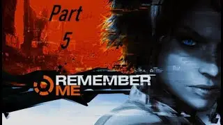 Let's Play Remember Me: Part 5 Back to Slum 404