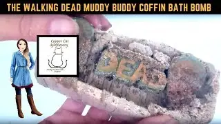 The Walking Dead Muddy Buddy Coffin Bath Bomb Demo and Review Copper Cat Apothecary
