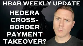 HBAR Weekly Update - Will Hedera Take Over Cross Border Payments?
