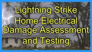 Lightning Strike Home Electrical Damage Assessment and Testing