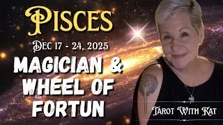 Pisces Weekly Tarot 🐟 Magician & Wheel of Fortune | Dec 17&ndash;24