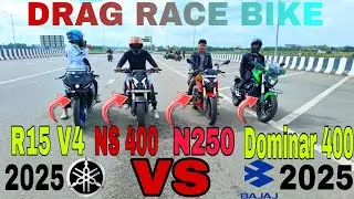 Yamaha R15 V4 vs Bajaj Pulsar NS 400 vs Bajaj Pulsar N250 vs Bajaj Pulsar NS 400 DRAG RACE BIKE