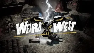 Weird West - Let's Play #1
