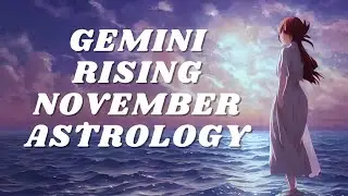 GEMINI  RISING NOVEMBER ASTROLOGY 2024