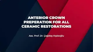 Anterior Tooth Preparation for Crowns | Complete Guide for Dental Students and Dentists