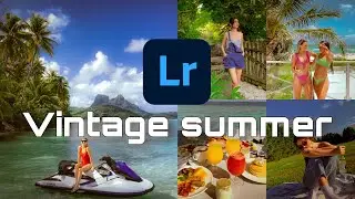 Vintage summer preset | Retro summer filter | Lightroom preset tutorial  + Free DNG file