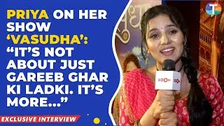Priya Thakur REVEALS why her show ‘Vasudha’ is different from other shows | Exclusive