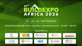 Preview 27th BUILDEXPO TANZANIA 2026 &ndash; Africa&rsquo;s Premier Building & Construction Expo