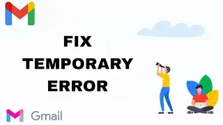 How To Fix And Solve Gmail Temporary Error | Final Solution