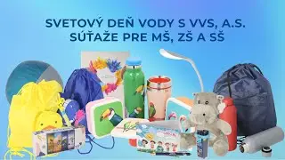 Svetov&yacute; deň vody s VVS, a.s. &ndash; s&uacute;ťaže pre M&Scaron;, Z&Scaron; a S&Scaron;
