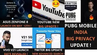 PUBG Mobile India Privacy,IQOO 7 India Price,Asus 8 On May 12,VIVO V21 Launch,Twitter AdvancedSearch