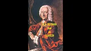 G.P. TELEMANN: PARTITA TWV 32:1 (3 mouv.: DOLCE, MENUET 1, GIGUE). CLAVECIN