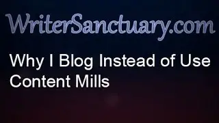 Why I Prefer Blogging to Writing for Content Mills