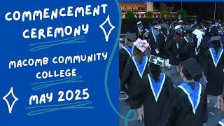 Commencement Ceremony, Macomb Community College, May 2025