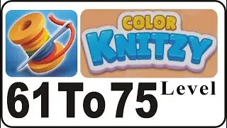 Color Knitzy Level 61 to 75 - Super Fun Color Puzzle Game - @GamesislandSK