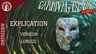CARNIVAL ZOMBIE - EXPLICATION - VERSION LONGUE