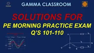 PE Exam Mock Question Series 1 - Solutions for PE Morning Practice Exam Q's 101-110, (Power)