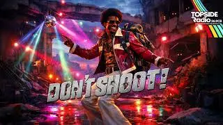 DON'T SHOOT! - TOPSIDE RADIO 26.9CB (ARC Raiders)