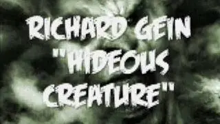 Richard Gein - Hideous Creature