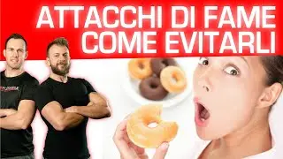 Attacchi di fame come evitarli?