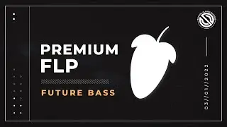 [PREMIUM FLP] Professional Future Bass Template