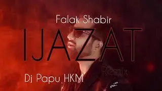 Ijazat - Falak Shabir | Remix - Hakim Shah | 2019