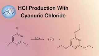 Using Cyanuric Chloride To Produce HCl Mechanism | Organic Chemistry