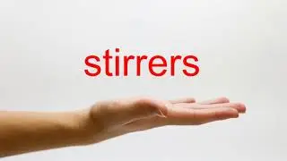 How to Pronounce stirrers - American English