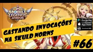 Mobile Legends Adventure #66 - Gastando todas as Invocações na Skuld Norns