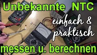 NTC Funktionsweise, berechnen u. messen  - auch unbekannten NTC Widerstand (How to, Tutorial)