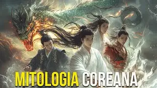 As FANTÁSTICA Mitologia Coreana - Deuses, Lendas e Criaturas