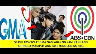 SB19!! ABS CBN AT GMA NAGLABAS NG KANI KANILANG ARTIKULO MATAPOS ANG FAST ZONE CON NG SB19