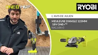 MEULEUSE D'ANGLE 125mm 18V ONE+HP&trade; RAG18X-0 RYOBI&reg; - L&rsquo;avis de Julien