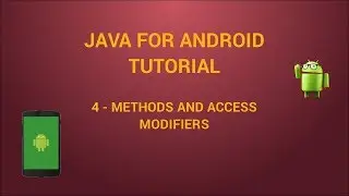 Java for Android -  4 -  methods and access modifiers