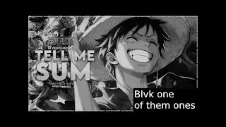 REACTION / BLVK DIVMONDS - TELL ME SUM' 「ONE PIECE AMV]