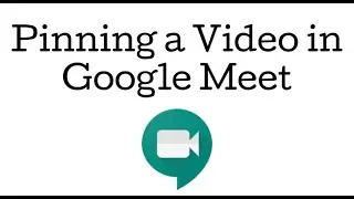 Pinning a Video in Google Meet