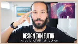 Design ton futur avec la loi de l'attraction