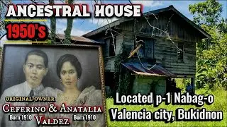Ancestral house 1950’s Original owner Ceferino & Anatalia Valdez