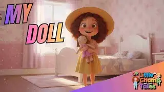 My Doll Song 🪆 | Taking Care of My Toy | Little Champ Tales Nursery Rhymes